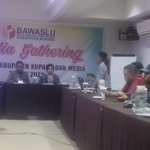 Eratkan Hubungan Bersama Media, Bawaslu Kabupaten Kupang Gelar Media Gathering