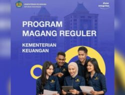 Kesempatan Emas Bagi Mahasiswa, Kemenkeu Buka Lowongan Kerja Magang, Ini Syaratnya